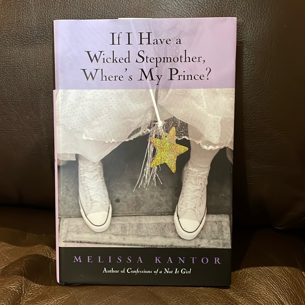 3 for $5 - If I Have a Wicked Stepmother, Where’s My Prince? by Melissa Kantor